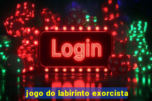 jogo do labirinto exorcista